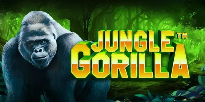 Jungle Gorilla - Game Slot Online Dengan Fitur Unggulan